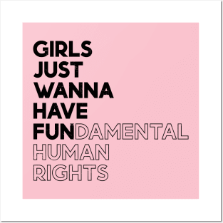 Girls Just Wanna Have Fun (Fundamental) Human Rights - Black Distressed Posters and Art